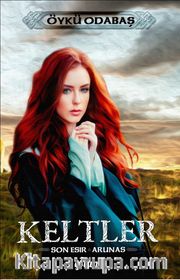 Keltler - Son Esir Arunas (Ciltli)