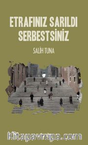 Etrafınız Sarıldı Serbestsiniz