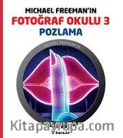 Michael Freeman'ın Fotoğraf Okulu 3 <br /> Pozlama
