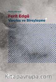 Ferit Edgü - Varoluş ve Bireyleşme