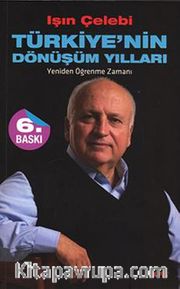 Türkiye'nin Dönüşüm Yılları <br /> Yeniden Öğrenme Zamanı