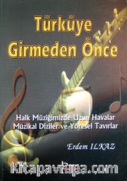 Türküye Girmeden Önce <br /> Halk Müziğimizde Uzun Havalar - Müzikal Diziler ve Yöresel Tavırlar
