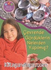 Çevrende Gördüklerin Nelerden Yapılmış? / Bilimle Tanışalım