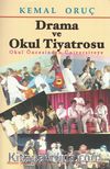 Drama ve Okul Tiyatrosu & Okul Öncesinden Üniversiteye