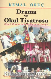 Drama ve Okul Tiyatrosu <br /> Okul Öncesinden Üniversiteye