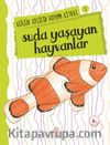 Suda Yaşayan Hayvanlar / Küçük Kaşifin Boyama Kitabı -3