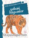 Yabani Hayvanlar / Küçük Kaşifin Boyama Kitabı -2