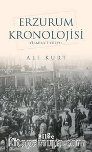 Erzurum Kronolojisi <br /> Yirminci Yüzyıl