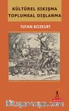 Kültürel Sıkışma Toplumsal Dışlanma