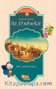 Sadakat Örneği Hz. Ebubekir / Çocuklar İçin İslam Tarihi Serisi 3