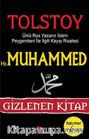 Hz. Muhammed <br /> Ünlü Rus Yazarın İslam Peygamberi İle İlgili Kayıp Risalesi / Gizlenen Kitap