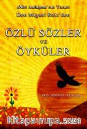 Don Miguel Ruiz'den Özlü Sözler ve Öyküler