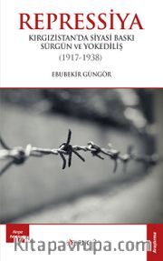 Repressiya <br /> Kırgızistan’da Siyasi Baskı Sürgün ve Yokediliş (1937-1938) 