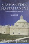 Şifahane'den Hastahane'ye Osmanlı Toplumunda Vakıf, Sağlık ve Tıp