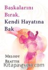 Başkalarını Bırak, Kendi Hayatına Bak
