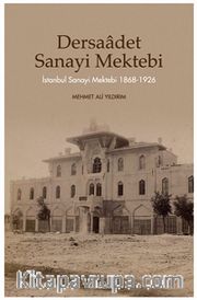 Dersaadet Sanayi Mektebi <br /> İstanbul Sanayi Mektebi 1868-1926