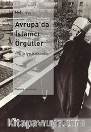 Avrupa'da İslamcı Örgütler <br /> Türkiye Kökenli