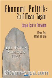 Ekonomi Politik Zarif Mezar Taşları <br /> İşaya Üşür’e Armağan