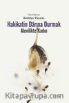 Hakikatin Darına Durmak & Alevilikte Kadın  