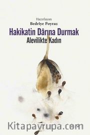 Hakikatin Darına Durmak <br /> Alevilikte Kadın  