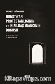 Hıristiyan Protestanlığının ve Kızılbaş İnancının Doğuşu