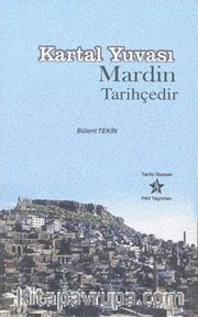Kartal Yuvası Mardin Tarihçedir