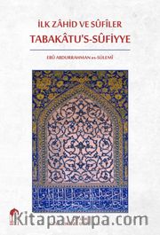 İlk Zahid ve Sufiler Tabakatu’s-Sufiyye (Arapça-Türkçe)