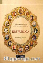 Res Publica <br /> Platon'dan Skinner'a Antik ve Modern Düşünce