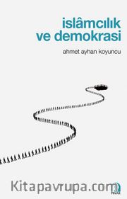 İslamcılık ve Demokrasi