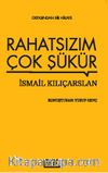 Rahatsızım Çok Şükür