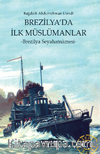 Brezilya'da İlk Müslümanlar & Brezilya Seyahatnamesi