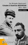Du Birayen Bedirxani: Celadet u Kamiran Bedirxan (1913-1923)
