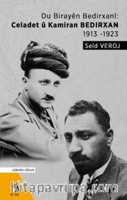 Du Birayen Bedirxani: Celadet u Kamiran Bedirxan (1913-1923)