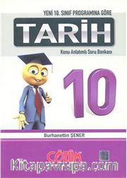 10. Sınıf Programına Göre / Tarih Sonu Anlatımlı Soru Bankası