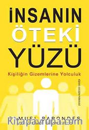 İnsanın Öteki Yüzü <br /> Kişiliğin Gizemlerine Yolculuk