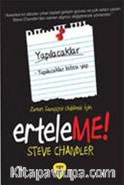 Erteleme!