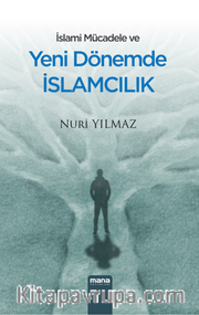 İslami Mücadele ve Yeni Dönemde İslamcılık