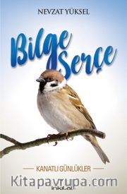 Bilge Serçe <br /> Kanatlı Günlükler