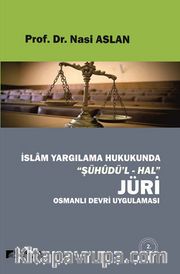 İslam Yargılama Hukukunda Şühud’l-Hal Jüri Osmanlı Devri Uygulaması