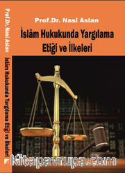 İslam Hukukunda Yargılama Etiği ve İlkeleri