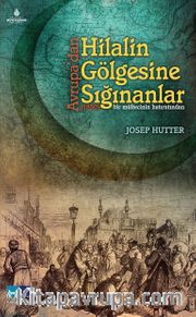 Avrupa'dan Hilalin Gölgesine Sığınanlar (1850) <br /> Bir Mültecinin Hatıratından