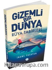 Gizemli Bir Dünya Rüya Tabirleri 