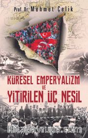 Küresel Emperyalizm ve Yitirilen Üç Nesil