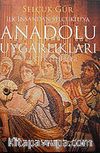 İlk İnsandan Selçuklu'ya Anadolu Uygarlıkları ve Antik Şehirler