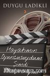 Hayatımın Oyuncusuydum Şimdi Yönetmeniyim