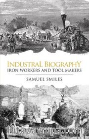 Industrial Biography <br /> Iron Workers and Tool Makers