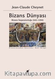 Bizans Dünyası 2 <br /> Bizans İmparatorluğu (641-1204)