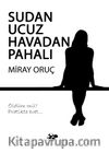 Sudan Ucuz Havadan Pahalı