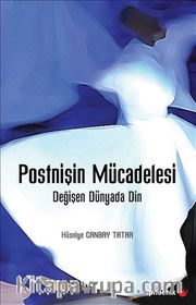 Postnişin Mücadelesi <br /> Değişen Dünyada Din
