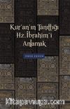 Kur'an'ın Tanıttığı Hz. İbrahim'i Anlamak